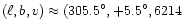 $(\ell, b, v) \approx (305.5{^\circ}, +5.5{^\circ},
6214$
