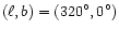 $(\ell , b) = (320{^\circ }, 0{^\circ })$