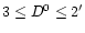 $3 \le D^0 \le 2'$