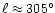 $\ell \approx 305{^\circ}$