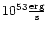 $10^{53}\frac{\rm erg}{\rm s}$