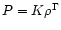 $P = K\rho^\Gamma$
