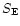 $S_{\rm E}$