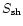 $S_{\rm sh}$
