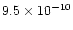 $9.5\times10^{-10}$