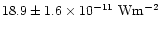 $18.9\pm1.6 \times 10^{-11}~{\rm W}{\rm m}^{-2}$