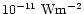$10^{-11}~{\rm W}{\rm m}^{-2}$