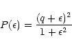 \begin{displaymath}P(\epsilon) = \frac{(q+\epsilon)^2}{1+\epsilon^2}
\end{displaymath}