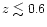 $z\lesssim0.6$