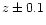 $z\pm 0.1$