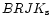 $BRJK_{\rm s}$