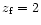 $z_{\rm f}=2$