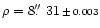 $\rho=8\hbox{$.\!\!^{\prime\prime}$ }31\,{\scriptstyle\pm \,0.003}$