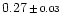 $0.27\,{\scriptstyle \pm \, 0.03}$
