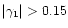 $\vert\gamma_1\vert>0.15$