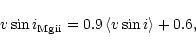 \begin{displaymath}
\ensuremath{v\sin i} _{{\rm Mg {\sc ii}}} = 0.9\,\langle\ensuremath{v\sin i}\rangle + 0.6,
\end{displaymath}