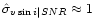 $\hat{\sigma}_{\ensuremath{v\sin i} \vert{SNR}} \approx 1$