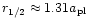 $r_{1/2}\approx1.31 a_{\rm pl}$