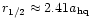 $r_{1/2}\approx2.41 a_{\rm hq}$