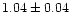 $1.04\pm0.04$