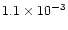 $1.1 \times 10^{-3}$
