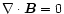 \(\nabla \cdot {\vec B} = 0\)