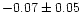 $ -0.07\pm0.05$