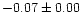 $-0.07\pm0.00$