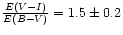 $\frac {E(V-I)}{E(B-V)} = 1.5\pm0.2$