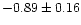 $-0.89\pm0.16$
