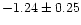 $-1.24\pm0.25$