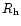 $R_{\rm h}$