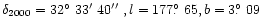 $\delta_{2000} = 32\hbox{$^\circ$ }33\hbox{$^\prime$ }40\hbox{$^{\prime\prime}$ }, l = 177\hbox{$.\!\!^\circ$ }65, b = 3\hbox{$.\!\!^\circ$ }09$