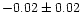 $-0.02\pm0.02$