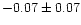 $-0.07\pm0.07$