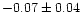 $-0.07\pm0.04$
