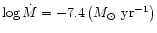 $\log \dot{M}= -7.4 \left(M_{\odot}~{{\rm yr}}^{-1}\right)$