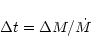 \begin{displaymath}\Delta t= \Delta M/\dot{M}\end{displaymath}