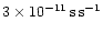 $3 \times 10^{-11}\,{{\rm s\,s}}^{-1}$