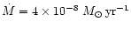 $\dot{M}= 4\times 10^{-8}~M_{\odot} \,{{\rm yr}}^{-1}$