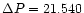 $\Delta P = 21.540$