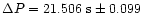 $\Delta P=21.506~\rm s\pm 0.099$
