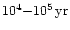 $10^{4}{-}10^{5}\,{{\rm yr}}$