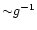 ${\sim} g^{-1}$