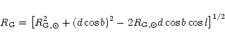 \begin{displaymath}R_{\rm G} = \left[R_{\rm G,\odot}^{2} + (d\cos b)^{2} -
2R_{\rm G,\odot} d \cos b \cos l\right]^{1/2}
\end{displaymath}