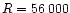 $R = 56\,000$