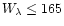 $W_{\lambda} \le 165$