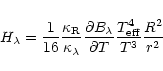 \begin{displaymath}H_\lambda=\frac{1}{16}\frac{\kappa_{\rm R}}{\kappa_\lambda}\f...
...ial T}\frac{\ensuremath{T_{{\rm eff}}} ^4}{T^3}\frac{R^2}{r^2}
\end{displaymath}