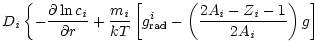 $\displaystyle D_{\it i}\left\{-\frac{\partial \ln c_{\it i}}{\partial r}+\frac{...
...m rad}}^i-\left(\frac{2A_{\it i}-Z_{\it i}-1}{2A_{\it i}}\right)g\right]\right.$