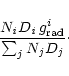 \begin{displaymath}%
{{N_{\it i} D_{\it i}\, g_{{\rm rad}}^i}\over{\sum_j N_{\it j} D_{\it j}}}\cdot
\end{displaymath}